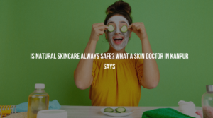 best dermatologist in Kanpur