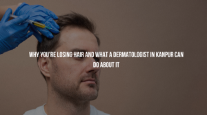 The best dermatologist in Kanpur can help you get to the root of the problem and restore your hair health.